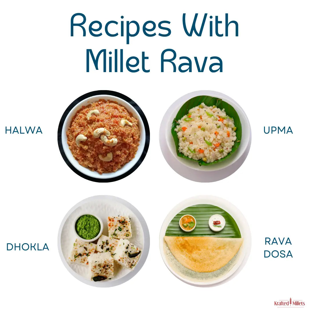 Jowar Rava, Bajra Rava and Ragi Rava.